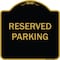 Signmission Designer Series Sign-Reserved Parking, Black & Gold Heavy-Gauge Aluminum, 18" x 18", BG-1818-9900 A-DES-BG-1818-9900 - alternate 1
